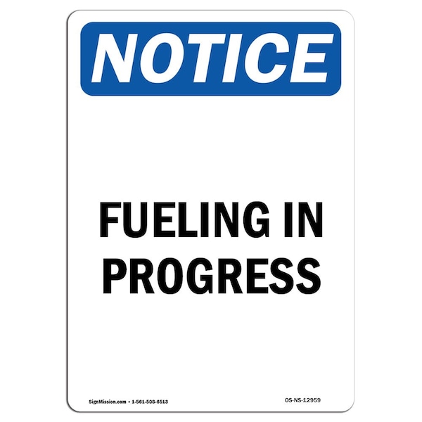 Safety Sign, OSHA Notice, 5" Height, Fueling In Progress Sign, Portrait, 10PK